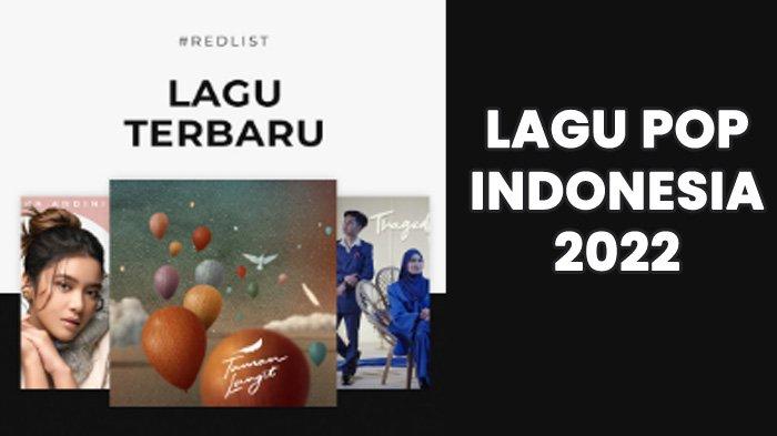 Lagu Terbaru 2022 Terpopuler di Indonesia