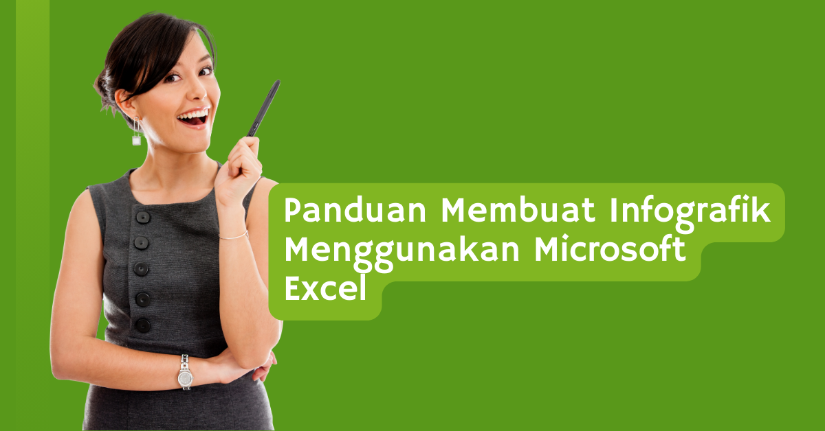 Panduan Membuat Infografik Menggunakan Microsoft Excel